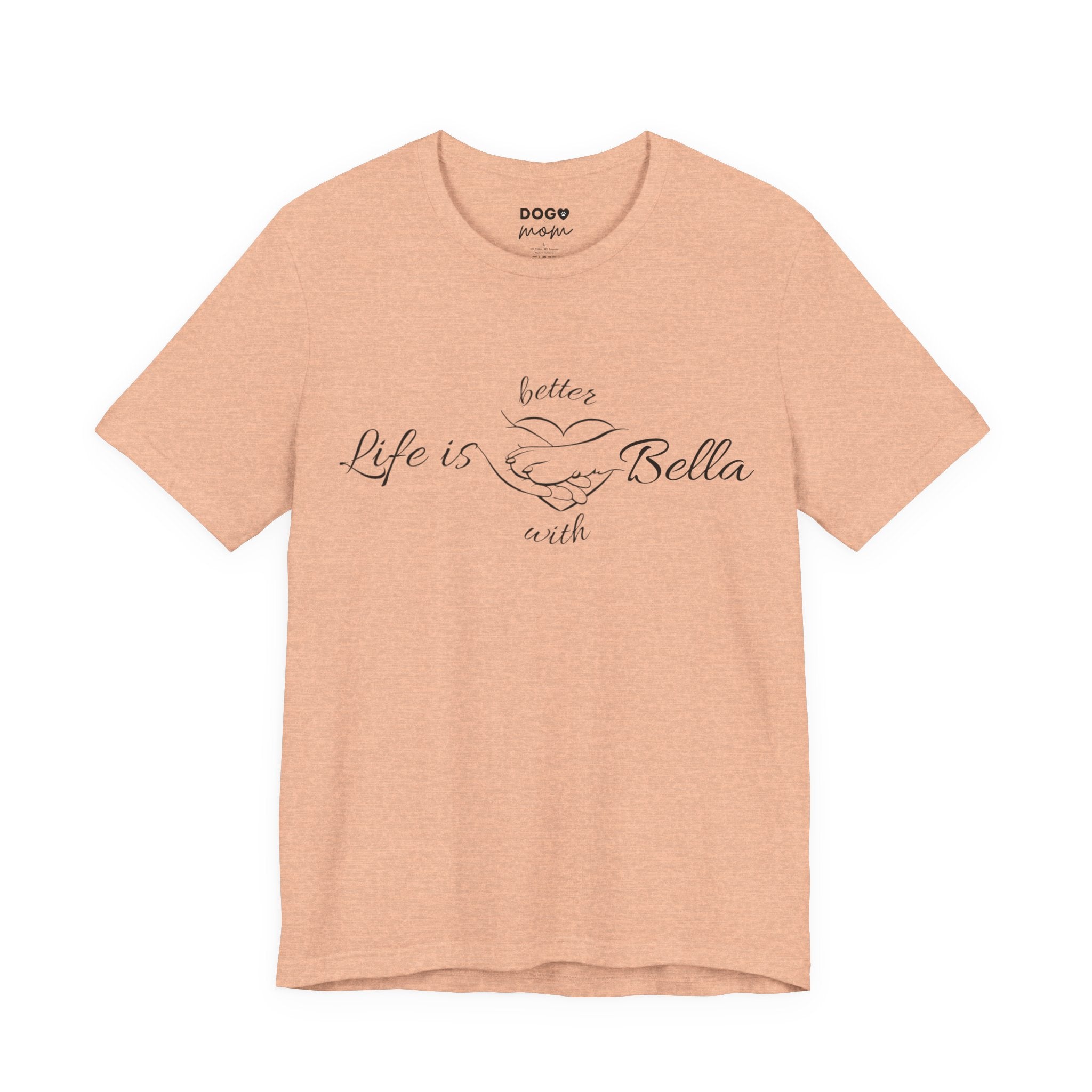 Life Is Better with "Bella"